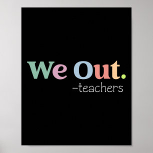 Poster Nous Sortons Enseignant Fin De L'Année Scolaire -