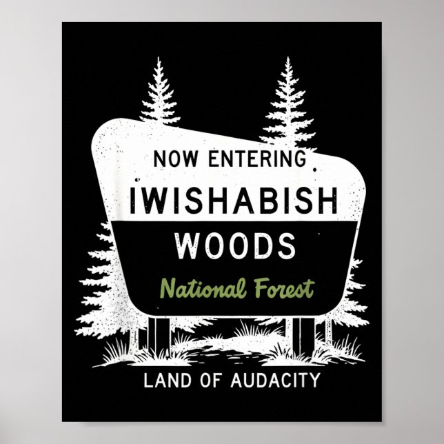 Poster Now Entering Iwishabish Woods National Forest  (Devant)