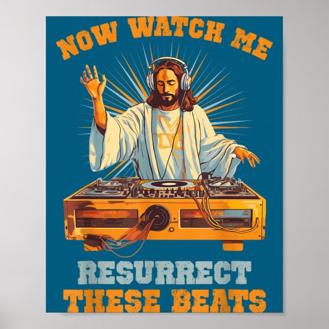 Poster Now Watch Me Resurrect These Beats Jesus Music  (Devant)