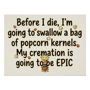 Poster Noyaux de Popcorn de Crémation Épique Drôles