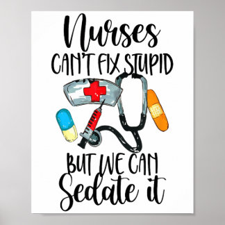 Poster Nurse Can't Fix Stud But We Can Sedate It Nurselif