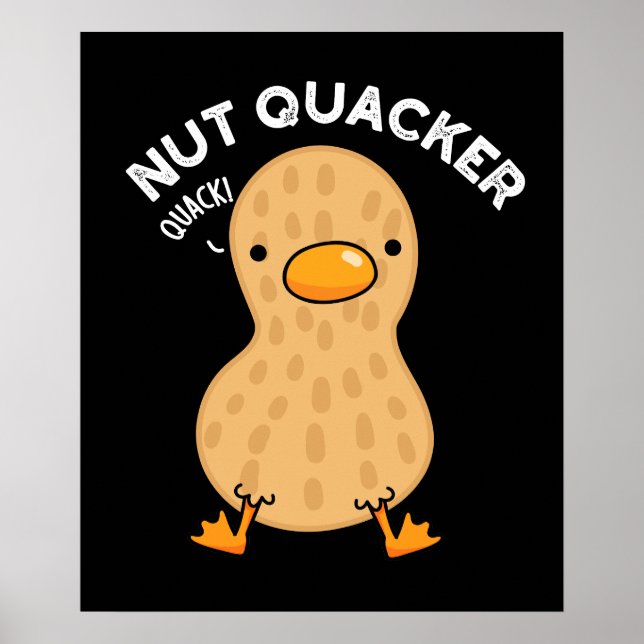 Poster Nut Quacker Funny Peanut Puns Dark BG (Devant)