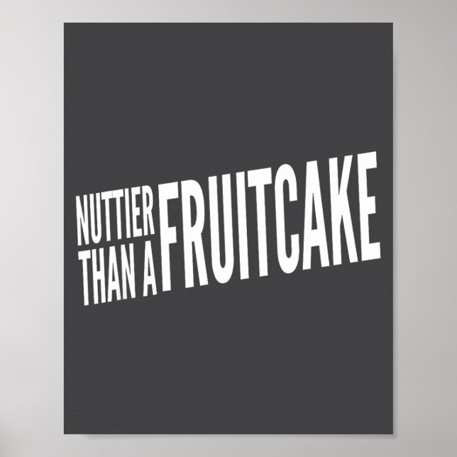 Poster Nuttier Than A Fruitcake Funny Novelty Sarcastic H (Devant)