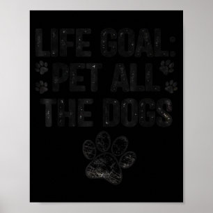 Poster Objectif de vie caresser tous les chiens amateur d