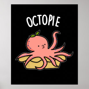 Poster Octo-pie Funny Octopus Pie Pun Pie Dark BG