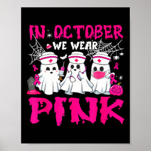 Poster Octobre Nous Portons Pink Nurse Fantôme Halloween 