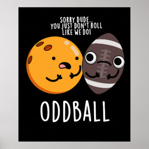 Poster Oddball drôle jeu de football BG foncé