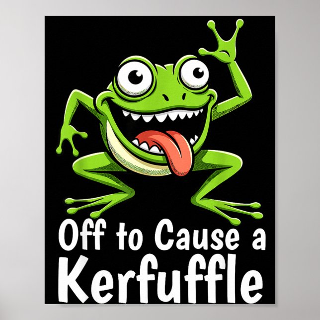 Poster Off To Cause A Kerfuffle Funny Meme Frog Mischief  (Devant)