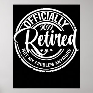 Poster Officiellement Retraité 2022 Plus Mon Problème