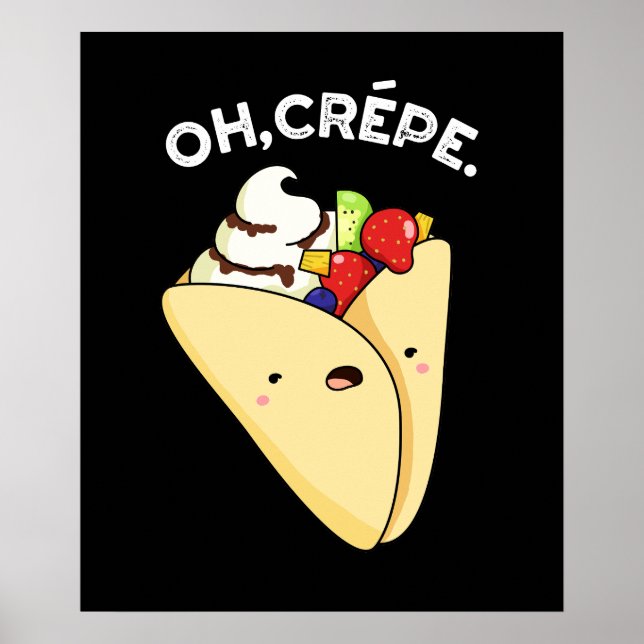 Poster Oh Crepe Funny Food Pun Dark BG (Devant)