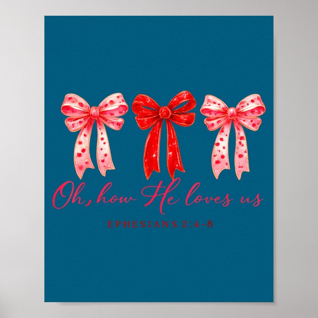 Poster Oh How He Loves Us, Christian Valentine Bible Vers (Devant)