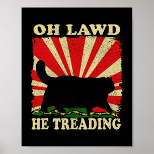 Poster Oh Lawd Il Treading Drôle Chat