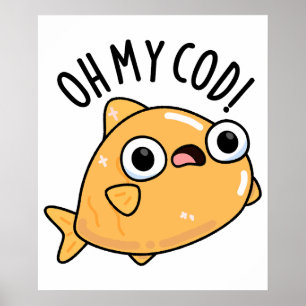 Poster Oh My Cod Funny Fish Pun