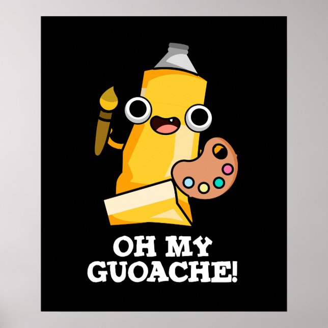 Poster Oh My Guoache Funny Artiste Peinture Pun Dark BG (Devant)