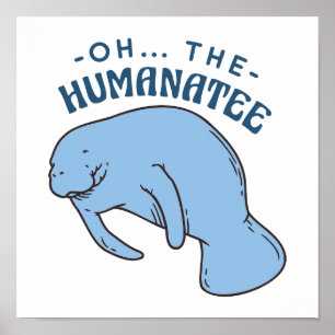 Poster Oh The Humanatee - Drôle Citation Manatees