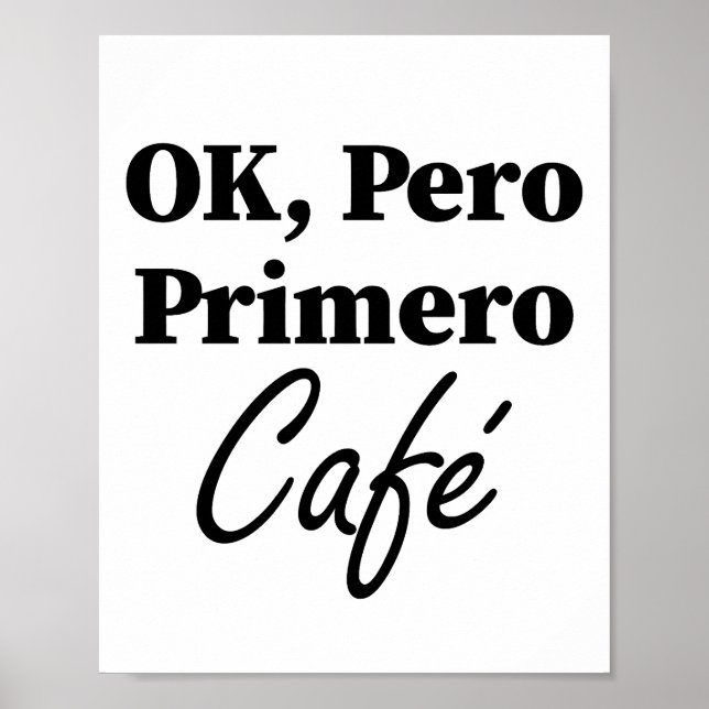 Poster Ok Pero Primero Café Funny Coffee Lover Espagnol (Devant)