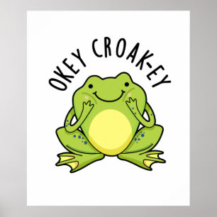 Poster Okey Croak-ey Funny Animal Frog Pun