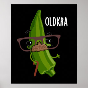 Poster Old kra Funny Okra Pun Dark BG