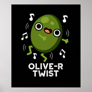 Poster Olive-r Twist Funny Fruit Olive Pun Dark BG