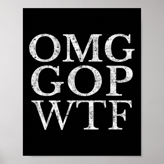 Poster Omg Gop Wtf Anti Trump Républicain T Shirt (Devant)