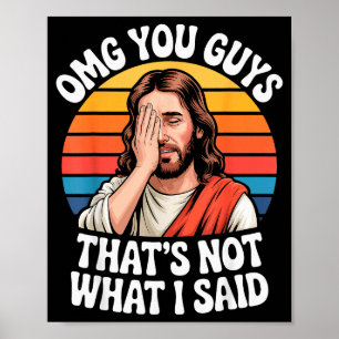 Poster Omg les gars ce n'est pas ce que j'ai dit Jésus Fo
