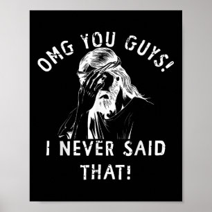 Poster Omg les gars ce n'est pas ce que j'ai dit Jésus Mè
