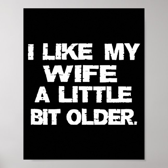 Poster (on Back) I Like My Wife A Little Bit Older Funny  (Devant)