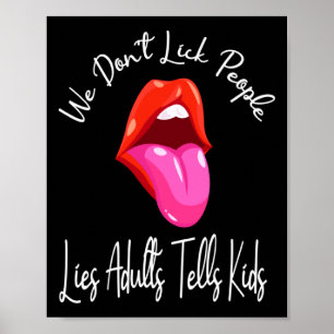 Poster On ne lèche pas les mensonges que les adultes dise