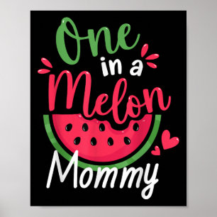 Poster One In A Melon Mommy 1er Anniversaire Famille D'Ét