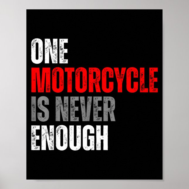 Poster One Motorcycle Is Never Enough Funny Biker Quote F (Devant)