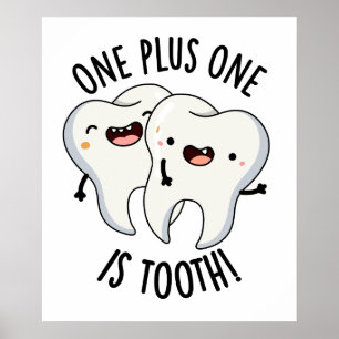 Poster One Plus One Est Drôle Dentaire Dentelle Pun