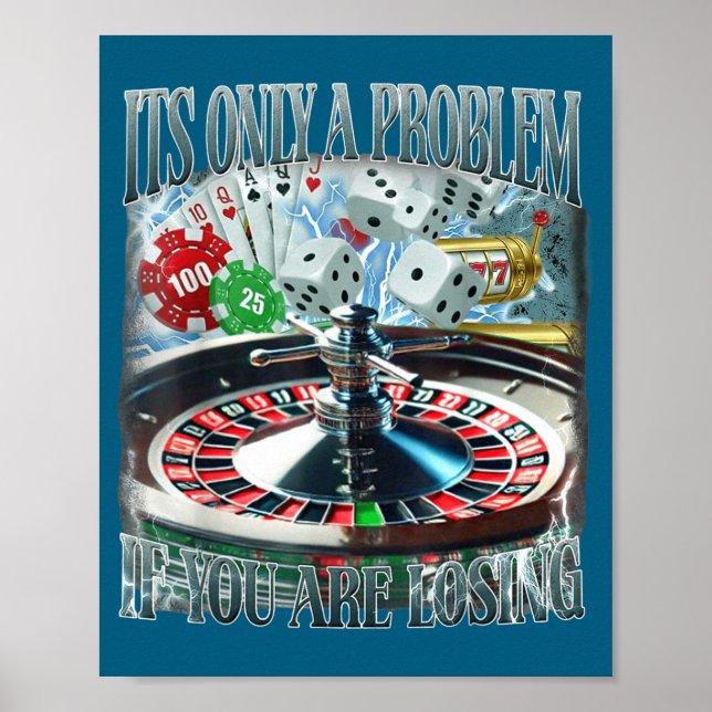 Poster Only A Problem If You're Losing Funny Gambling Boo (Devant)