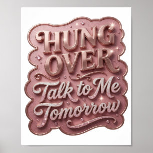 Poster Or pur HANG OVER TALK TO ME TOMORROW