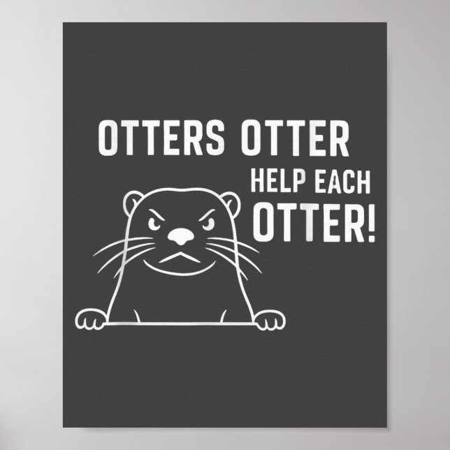 Poster Otters Otter Help Each Otter Funny Otter Quote  (Devant)