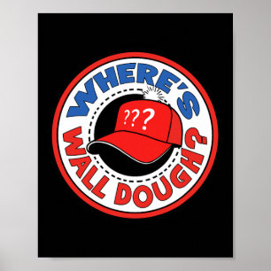 Poster Où est Wall Dough' Trump Urgence Meme Humour