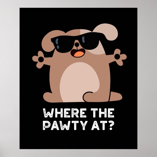 Poster Où La Pawty À Funny Doggie Chien Pun Dark BG (Devant)