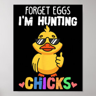 Poster Oublie les œufs je chasse les poussins Funny Easte