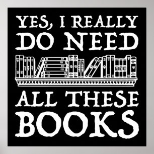 Poster Oui, Il Me Faut Vraiment Tous Ces Livres