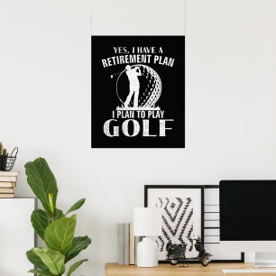 Poster Oui j'ai un plan de retraite Golf drôle golfeur