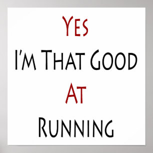 Poster Oui, je suis si doué pour courir