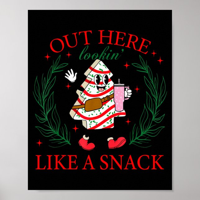 Poster Out Here Looking Like A Snack Funny Christmas Tree (Devant)