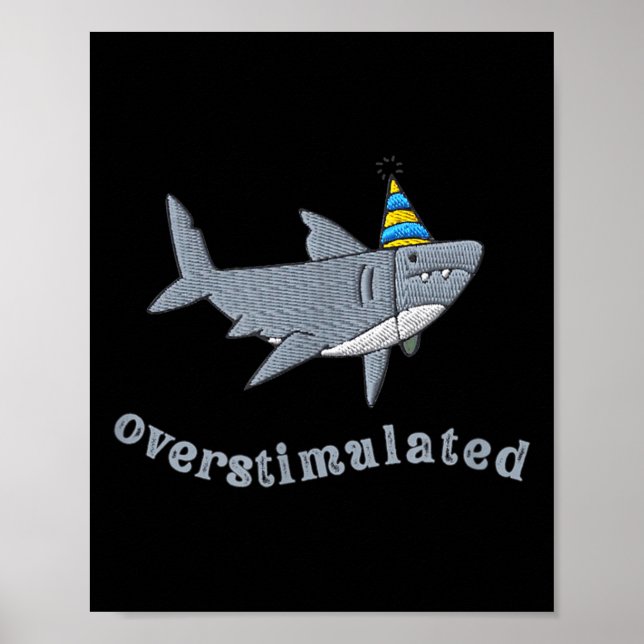 Poster Overstimulated Hat Shark Funny Birthday,men,women  (Devant)