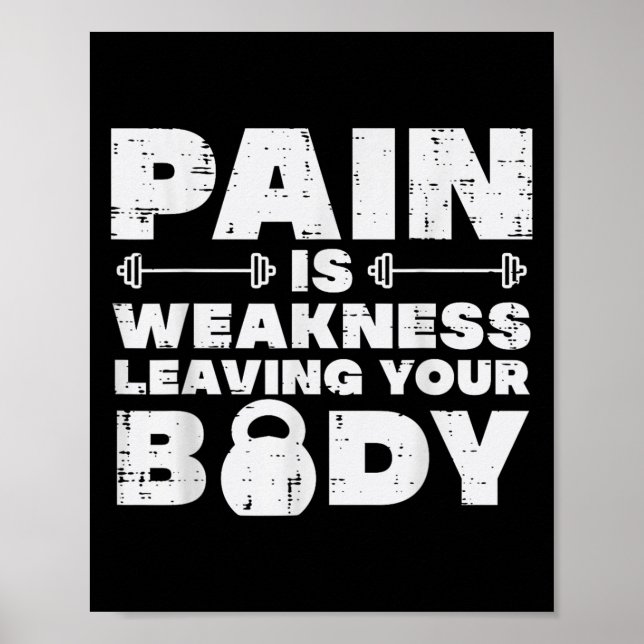 Poster Pain Is Weakness Leaving Your Body Gym Workout Men (Devant)