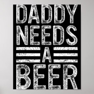 Poster Papa a besoin d'une bière Rétro Drôle Hommes Boire