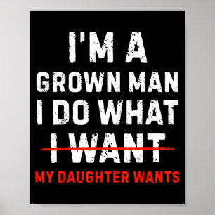 Poster Papa drôle père un homme adulte fait ce que fille