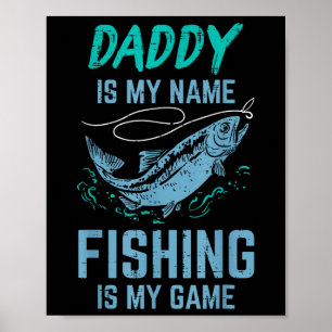 Poster Papa est mon nom Pêche mon jeu Drôle de pêcheur Pa