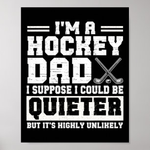 Poster Papa hockey je suppose que je pourrais être plus s