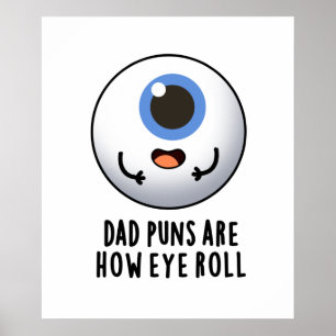 Poster Papa Puns C'Est Comment Les Yeux Roulent Drôle Pun