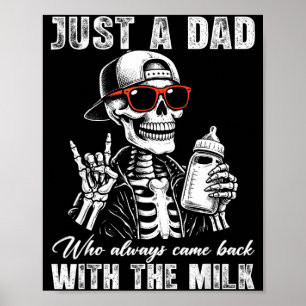 Poster Papa qui est revenu avec un squelette de lait pour