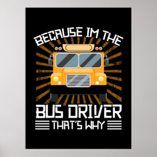 Poster Parce Que Je Suis Le Conducteur De Bus